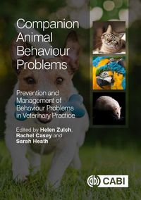 Cover image for Companion Animal Behaviour Problems: Prevention and Management of Behaviour Problems in Veterinary Practice