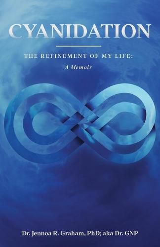 Cover image for Cyanidation: The Refinement of My Life: A Memoir