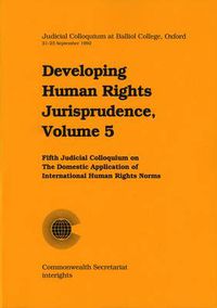 Cover image for Developing Human Rights Jurisprudence: Judicial Colloquium at Balliol College Oxford v. 5