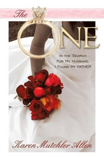 The One: In the Search for My Husband, I Found My Father