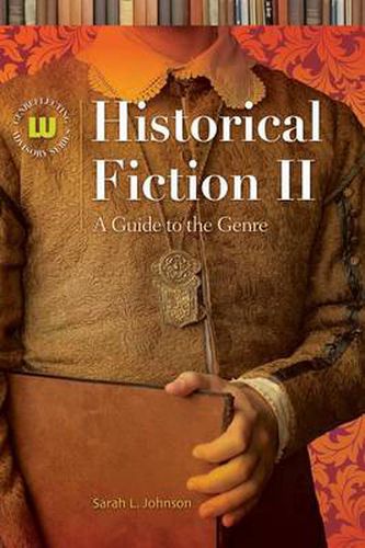 Historical Fiction II: A Guide to the Genre, 2nd Edition