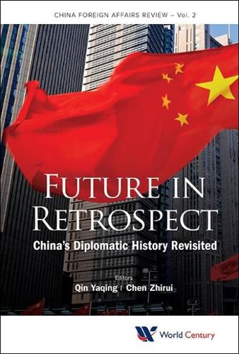 Cover image for Future In Retrospect: China's Diplomatic History Revisited
