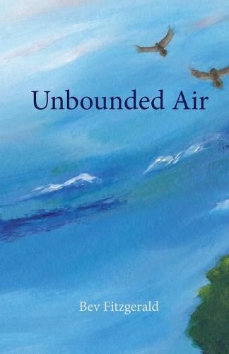 Cover image for Unbounded Air: a collection about birds and their world