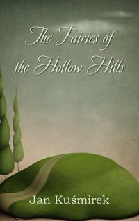Cover image for The Fairies of the Hollow Hills