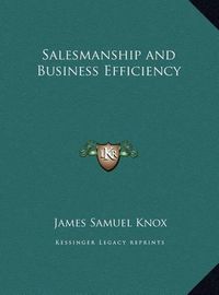 Cover image for Salesmanship and Business Efficiency