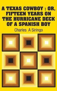 Cover image for A Texas Cowboy: Or, Fifteen Years on The Hurricane Deck of a Spanish Boy