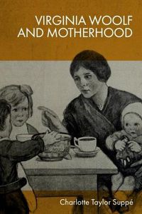 Cover image for Virginia Woolf and Motherhood