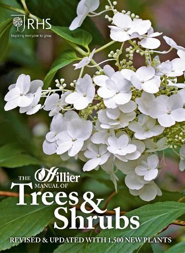 The Hillier Manual of Trees & Shrubs: Revised & updated with 1,500 new plants