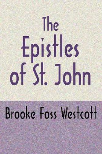 Cover image for The Epistles of St. John, Second Edition: The Greek Text with Notes and Essays