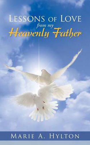 Cover image for Lessons Of Love From My Heavenly Father