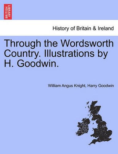 Cover image for Through the Wordsworth Country. Illustrations by H. Goodwin.