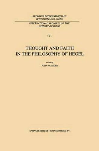 Cover image for Thought and Faith in the Philosophy of Hegel