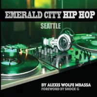 Cover image for Emerald City Hip Hop, Seattle