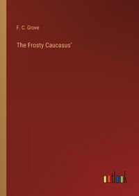 Cover image for The Frosty Caucasus'