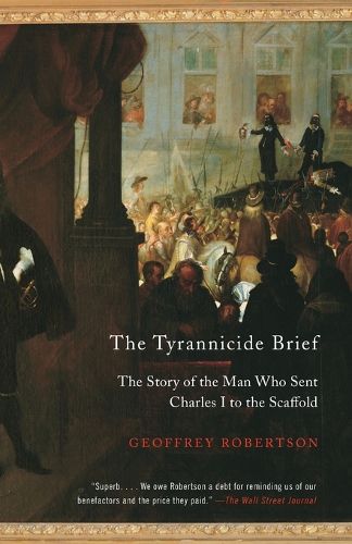 The Tyrannicide Brief: The Story of the Man Who Sent Charles I to the Scaffold