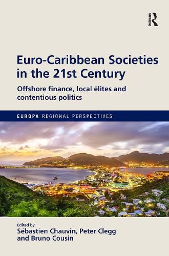 Cover image for Euro-Caribbean Societies in the 21st Century: Offshore finance, local elites and contentious politics