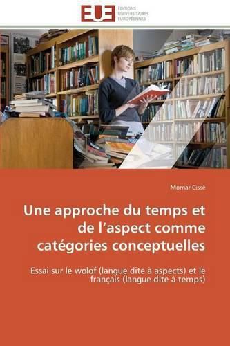 Cover image for Une approche du temps et de l aspect comme categories conceptuelles