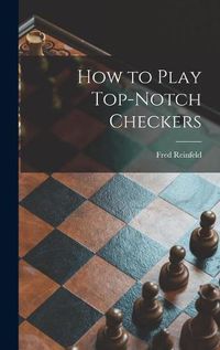 Cover image for How to Play Top-notch Checkers