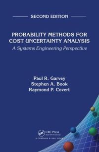 Cover image for Probability Methods for Cost Uncertainty Analysis: A Systems Engineering Perspective, Second Edition