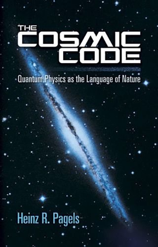 Cover image for The Cosmic Code: Quantum Physics as the Language of Nature