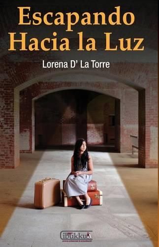 Cover image for Escapando hacia la luz: Una historia de superacion y crecimiento
