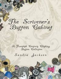 Cover image for The Scrivener's Button Cabinet: A Twentieth Century Clothing Button Collection