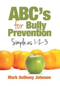 Cover image for ABC's for Bully Prevention, Simple as 1-2-3