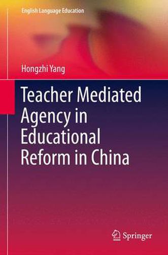 Cover image for Teacher Mediated Agency in Educational Reform in China