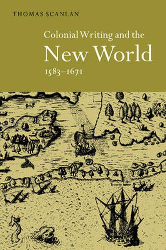 Cover image for Colonial Writing and the New World, 1583-1671: Allegories of Desire