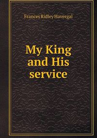 Cover image for My King and His service