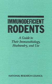 Cover image for Immunodeficient Rodents: A Guide to Their Immunobiology, Husbandry, and Use