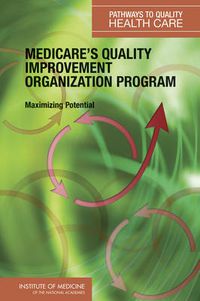 Cover image for Medicare's Quality Improvement Organization Program: Maximizing Potential