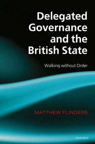 Cover image for Delegated Governance and the British State: Walking without Order