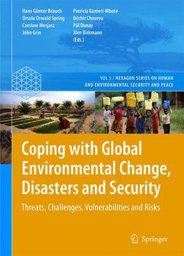 Cover image for Coping with Global Environmental Change, Disasters and Security: Threats, Challenges, Vulnerabilities and Risks