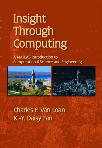 Insight Through Computing: A MATLAB Introduction to Computational Science and Engineering