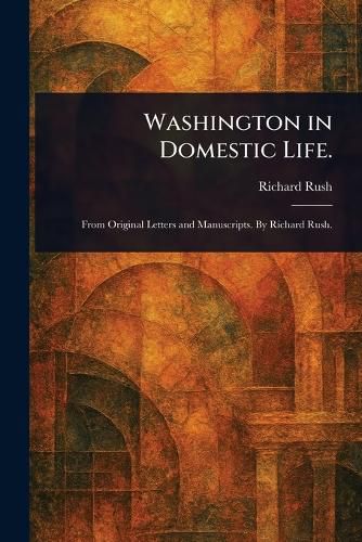 Cover image for Washington in Domestic Life.