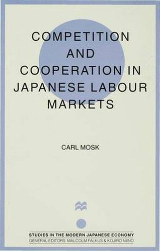 Cover image for Competition and Cooperation in Japanese Labour Markets