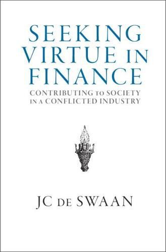 Cover image for Seeking Virtue in Finance: Contributing to Society in a Conflicted Industry