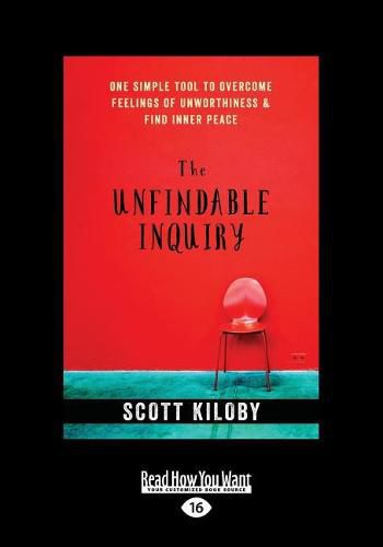 Cover image for The Unfindable Inquiry: One Simple Tool that Reveals Happiness, Love, and Peace