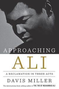 Cover image for Approaching Ali: A Reclamation in Three Acts