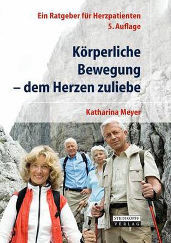 Cover image for Koerperliche Bewegung - Dem Herzen Zuliebe: Ein Ratgeber Fur Herzpatienten