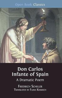 Cover image for Don Carlos Infante of Spain: A Dramatic Poem