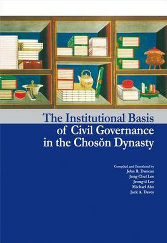 The Institutional Basis of Civil Governance in the Choson Dynasty