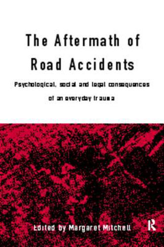 Cover image for The Aftermath of Road Accidents: Psychological, social and legal consequences of an everyday trauma