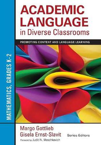 Cover image for Academic Language in Diverse Classrooms: Mathematics, Grades K-2: Promoting Content and Language Learning