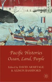 Cover image for Pacific Histories: Ocean, Land, People