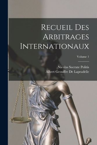 Cover image for Recueil Des Arbitrages Internationaux; Volume 1