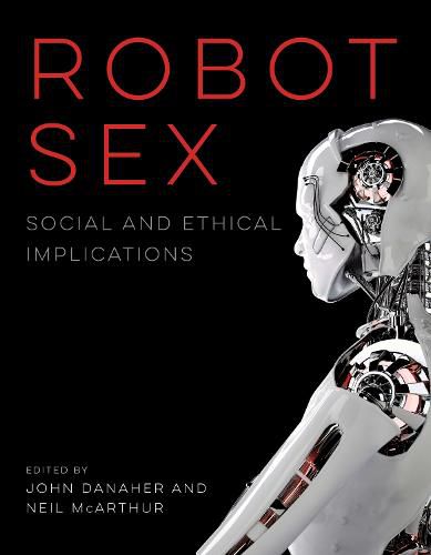 Robot Sex: Social and Ethical Implications