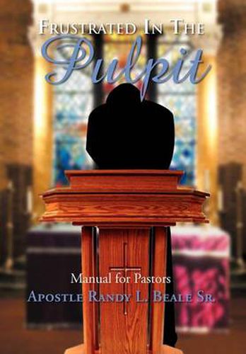 Cover image for Frustrated in the Pulpit: Manual for Pastors