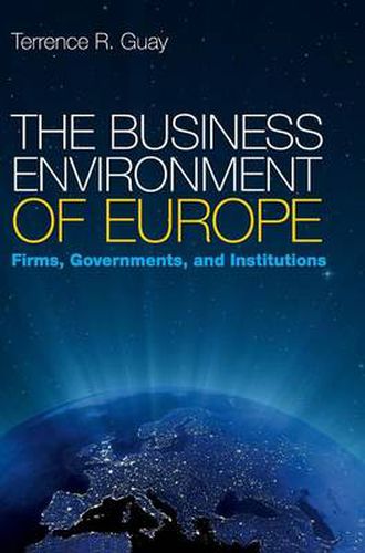 Cover image for The Business Environment of Europe: Firms, Governments, and Institutions